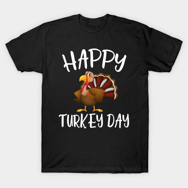 Funny Happy turkey day Shirt for thanksgiving T-Shirt by Shirtttee